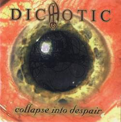 Dichotic (CAN) : Collapse into Despair
